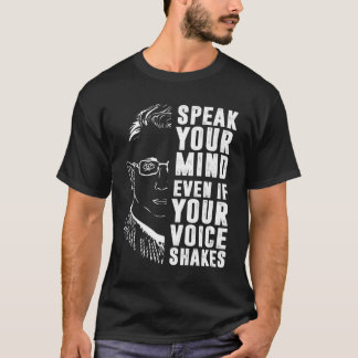 Spreek uw mening zelfs als uw stem RBG schaadt T-shirt