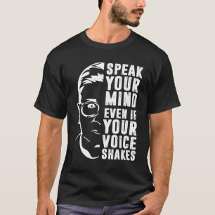 Spreek uw mening zelfs als uw stem RBG schaadt T-shirt