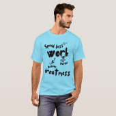 Spreekloos werken harder t-shirt (Voorkant volledig)