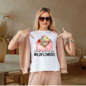 Spreid vriendelijkheid als wilde bloem t-shirt