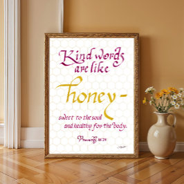 Spreuken 16: 24 Vriendelijke woorden zijn als de S Poster