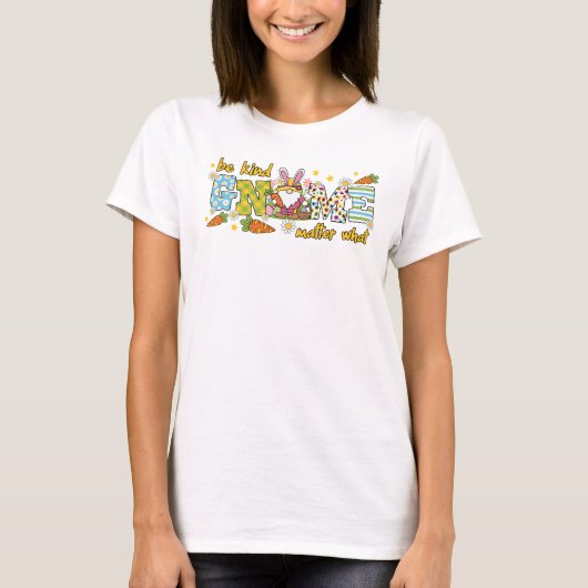 Spring Be Kind Gnome Maakt niet uit wat T-shirt (Voorkant)