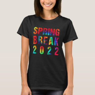 Spring Break 2022 Matching Group Tie Dye G T-shirt