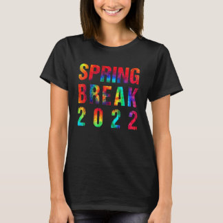 Spring Break 2022 Matching Group  Tie Dye G T-shirt