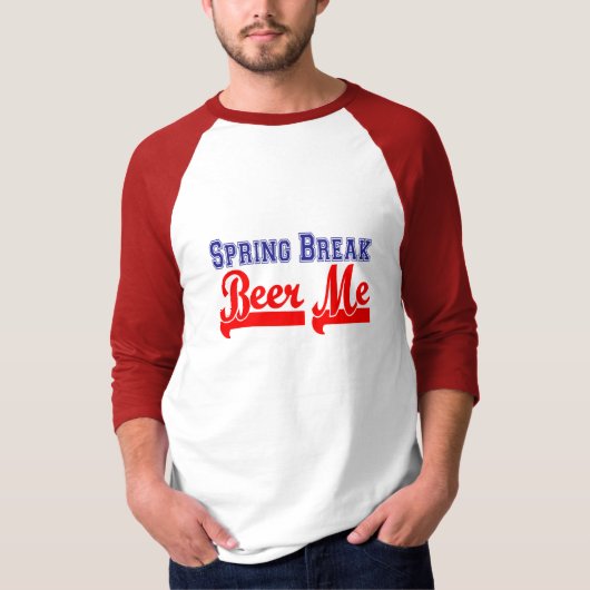 Spring Break Beer Me (Geachte Partij) T-shirt (Voorkant)