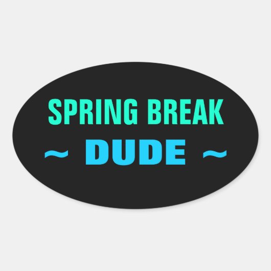SPRING BREAK DUDE stickers (4, ovaal) (Voorkant)