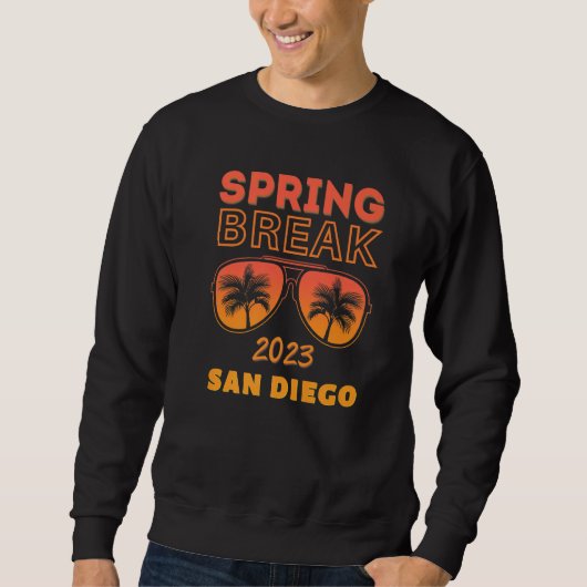 Spring Break San Diego 2023 Sunglasses Beach Vacay Trui (Voorkant)
