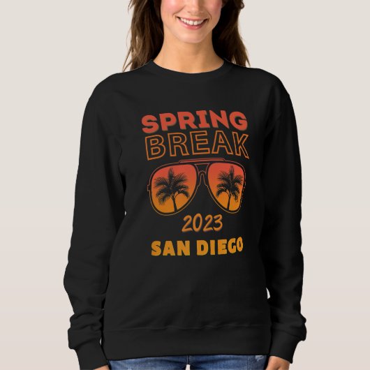 Spring Break San Diego 2023 Sunglasses Beach Vacay Trui (Voorkant)