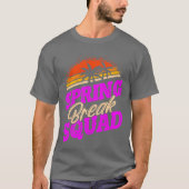 Spring Break Squad Vacation Friends Spring Break r T-shirt (Voorkant)
