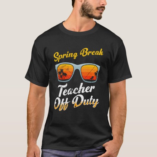 Spring break teacher off duty vacation teacher 1 t-shirt (Voorkant)