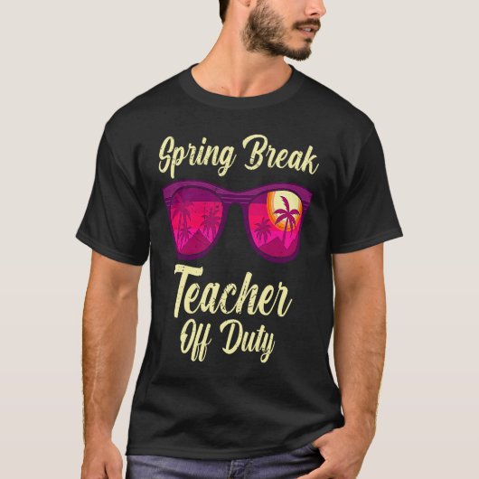 Spring break teacher off duty vacation teacher 1 t-shirt (Voorkant)
