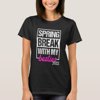 Spring Break With My Besties Beach Vacation Girls  T-shirt