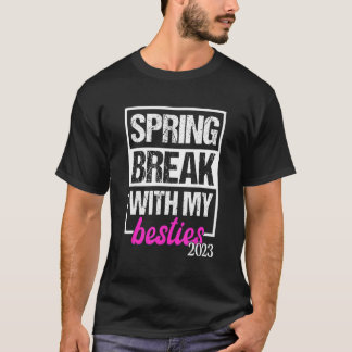 Spring Break With My Besties Beach Vacation Girls  T-shirt