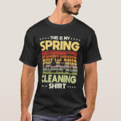 Spring Cleaning Quote House Cleaner T-shirt (Voorkant)