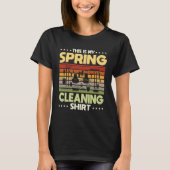 Spring Cleaning Quote House Cleaner T-shirt (Voorkant)