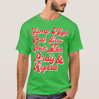 Spring High Pull Low Pack Fast Pray amp Herhaal Sk T-shirt