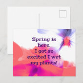 Spring is here.  I got so excited I wet my plants! Briefkaart (Voorkant / Achterkant)