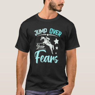 Spring over je angsten paardrijden t-shirt