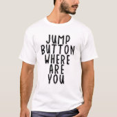 Springknop waar ben je t-shirt (Voorkant)