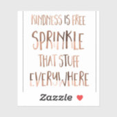 Sprinkle Kindness Everywhere Sticker (Vel)