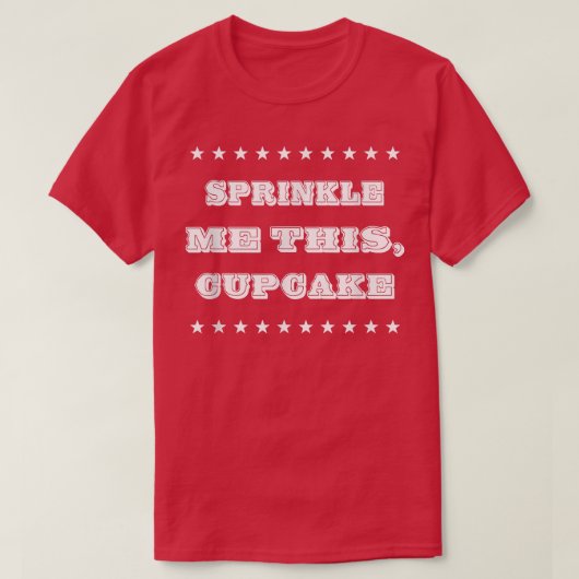 Sprinkle me deze cupcake die Funny Sarcastic bakke T-shirt (Design voorkant)