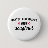 Sprinkle Your Doughnut Funny Quote Ronde Button 5,7 Cm (Voorkant)