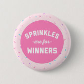 Sprinkles is voor winnaars grappige prijsopgave ronde button 5,7 cm (Voorkant)