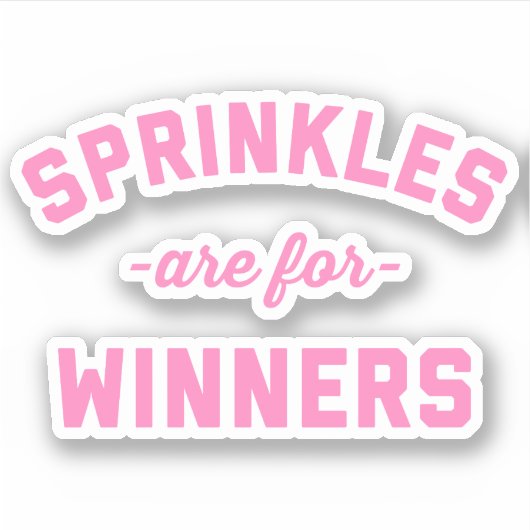 Sprinkles is voor winnaars grappige prijsopgave sticker (Voorkant)