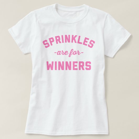 Sprinkles is voor winnaars grappige prijsopgave t-shirt (Design voorkant)