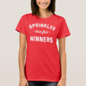 Sprinkles is voor winnaars grappige prijsopgave t-shirt (Voorkant)