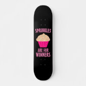SPRINKLES ZIJN VOOR WINNERS CUPCAKE GIRLS FUNNY PERSOONLIJK SKATEBOARD (Voorkant)