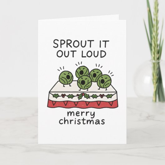 Sprout It Out Loud - Funny Christmas Card Feestdagen Kaart (Voorkant)