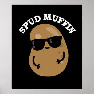 Spud Muffin Funny Potato Pun Dark BG Poster