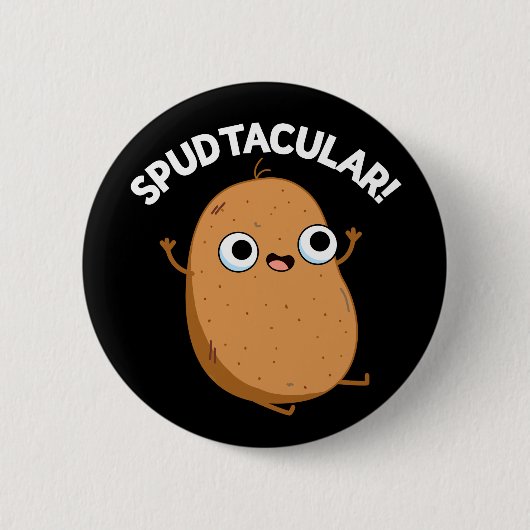 Spudtacular Funny Potato Pun Dark BG Ronde Button 5,7 Cm (Voorkant)