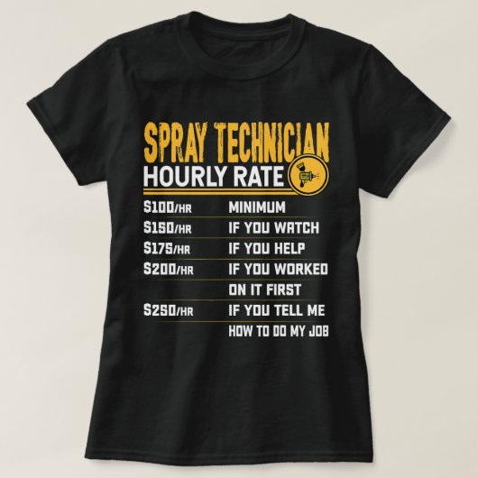Spuittechnicus Tarief per uur Grappige Spray Paint T-shirt (Design voorkant)