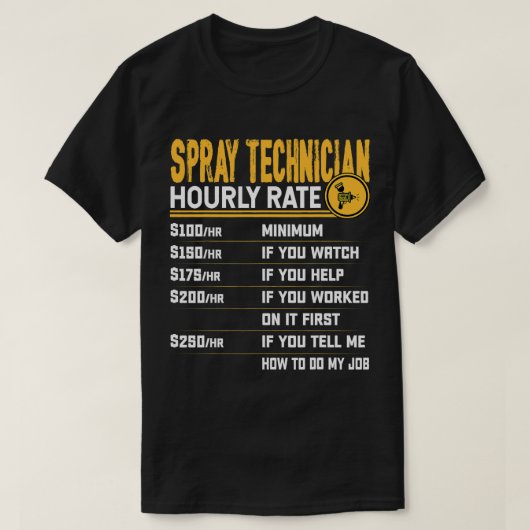Spuittechnicus Tarief per uur Grappige Spray Paint T-shirt (Design voorkant)