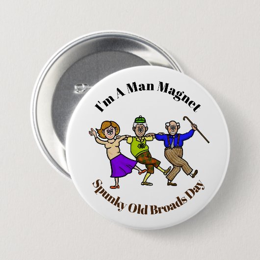 Spunky Old Broad Man Magnet Button (Voorkant /achterkant)