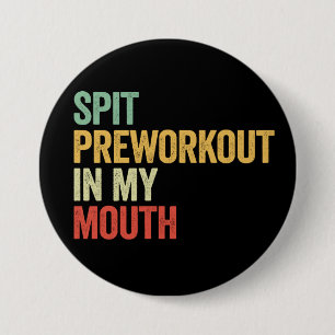 Spuug Preworkout In Mijn Mond Grappig Gym Retro Ca Ronde Button 7,6 Cm