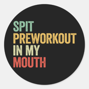 Spuug Preworkout In Mijn Mond Grappig Gym Retro Ca Ronde Sticker