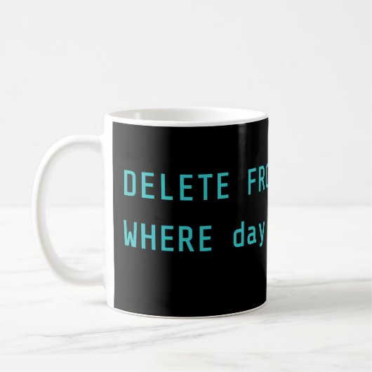 SQL Delete Sunday Plans Coding Mug Koffiemok (Links)