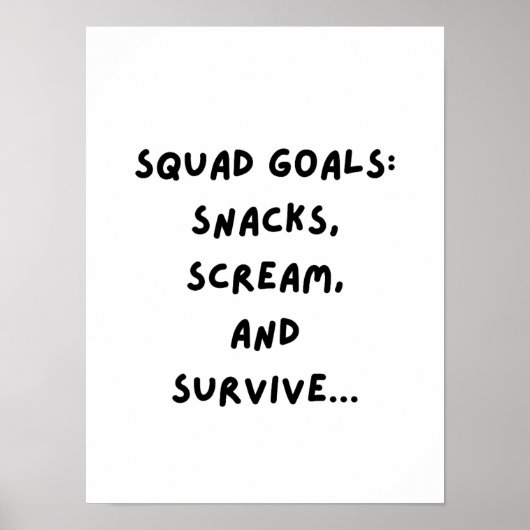 Squad Goals: Snacks, Scream, Survive... Poster (Voorkant)