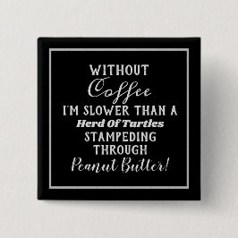 Square Coffee Humor Button