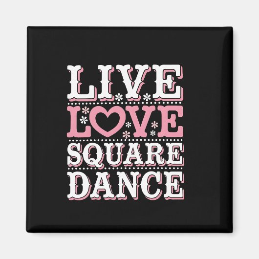 Square Dance Love Square Dancing Square Dance Gift Magneet (Voorkant)