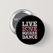 Square Dance Love Square Dancing Square Dance Gift Ronde Button 5,7 Cm (Voorkant /achterkant)