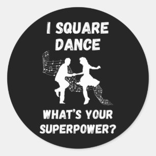 Square Dance Square Dancing Wat is uw Superpower Ronde Sticker