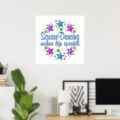 Square Dancing maakt Life Sparkle Poster (Thuiskantoor)