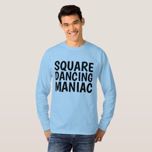SQUARE DANCING MANIAC T-Shirts (Voorkant volledig)