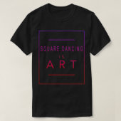Square Dansis is Art Dance esthetische acro T-shirt (Design voorkant)