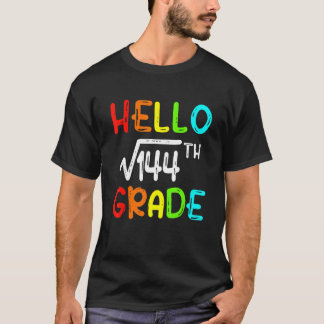 Square Root Of 144 Grade Hello 12th Grade Back To  T-shirt