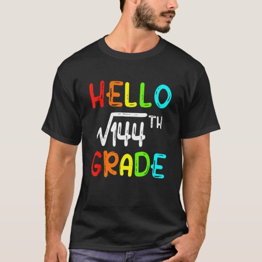 Square Root Of 144 Grade Hello 12th Grade Back To  T-shirt (Voorkant)